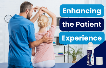 Enhancing the Patient Experience: Chiropractors & MuscleCare Pain Relief